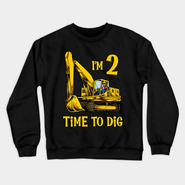 I'm 2 - time to dig - excavator 2 year old birthday Crewneck Sweatshirt by Modern Medieval Design